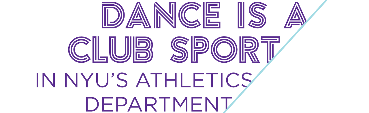 Dance is a club sport in NYU's athletics department.
