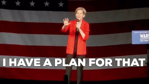 Elizabeth Warren GIF that reads, “I have a plan for that.”