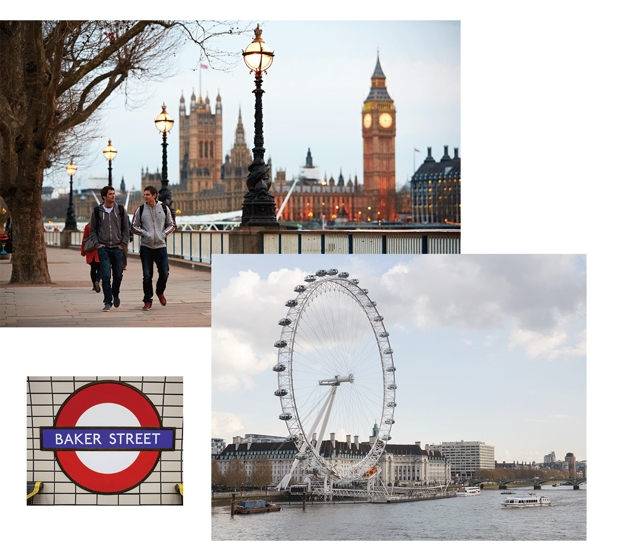A collage of London (clockwise from top): two students walking along the Thames with Big Ben in the background, the London Eye, and the Baker Street metro sign.
