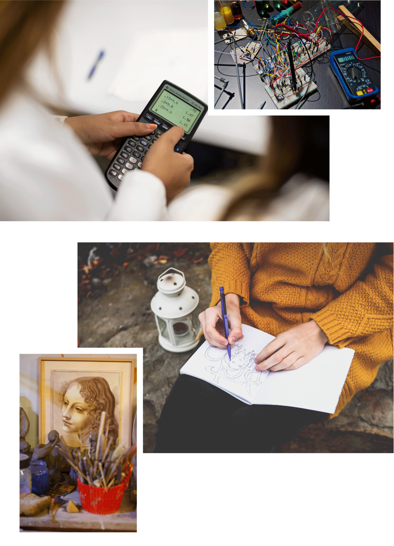 A collage of four images: 1) A student working on a calculator 2) A series of wires running into a board 3) Someone sketching in a sketchbook 3) A collection of art supplies seated on a shelf
