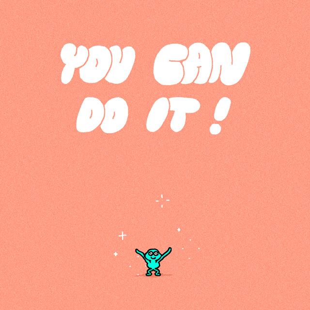 A GIF of an alien-like figure jumping up and down that reads, “You can do it!”