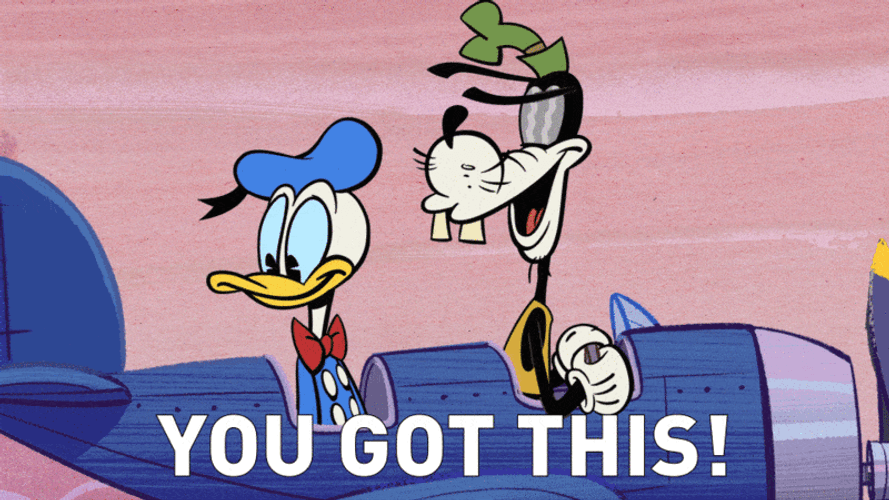 Disney gif of Goofy and Donald captioned “You Got This!”