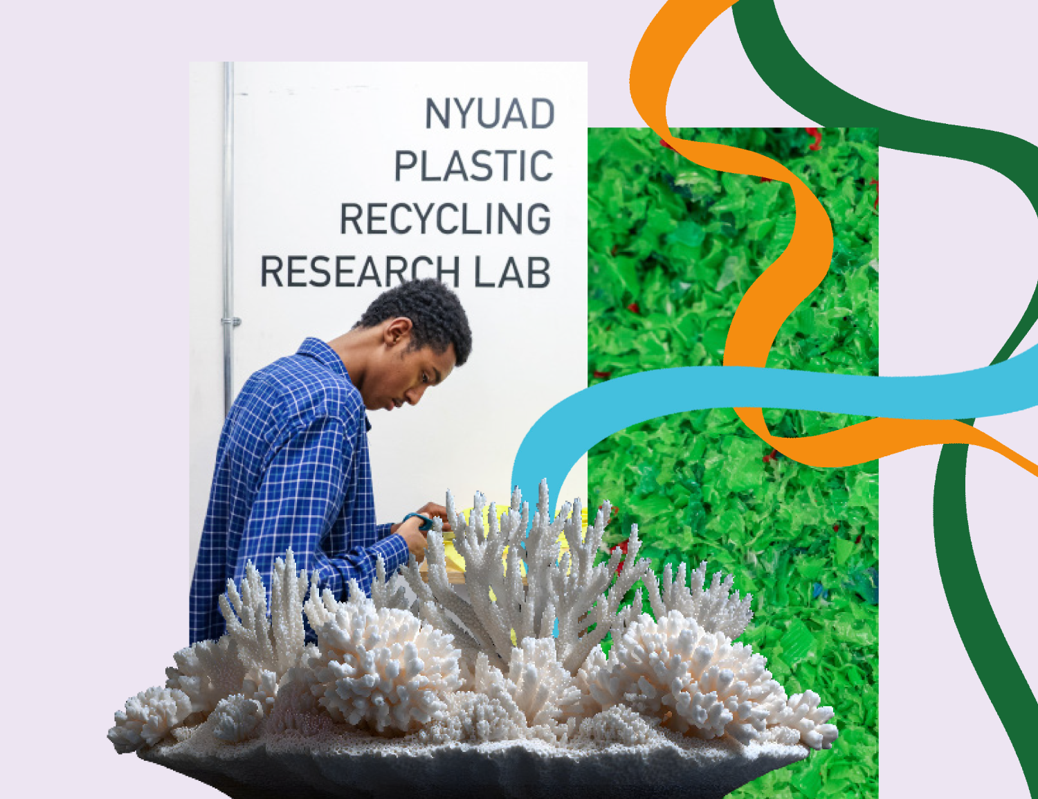 A student works with materials in front of a sign reading “NYUAD Plastic Recycling Research Lab.” Coral-like structures stand in the foreground in front of, a green textured background with colorful curved lines.