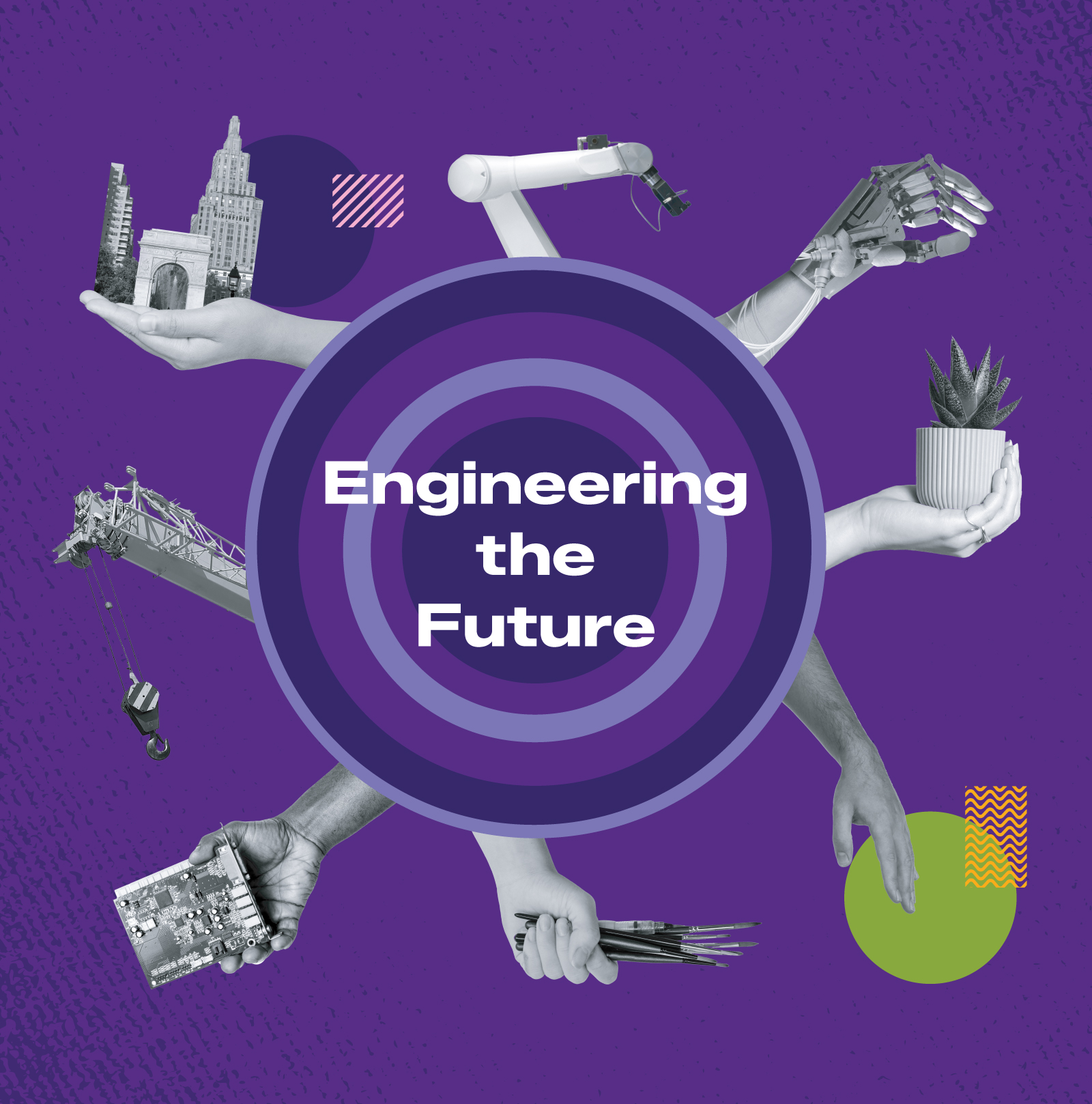 Engineering-themed collage featuring hands holding technology, tools, a plant, and architectural structures around concentric circles with the text Engineering the Future.